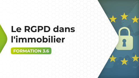 Formation 3.6 - Le RGPD dans l'immobilier