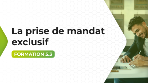 Formation 5.3 - La prise de mandat exclusif