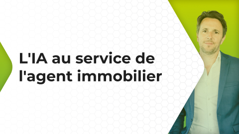 L'Intelligence Artificielle au service de l'agent immobilier