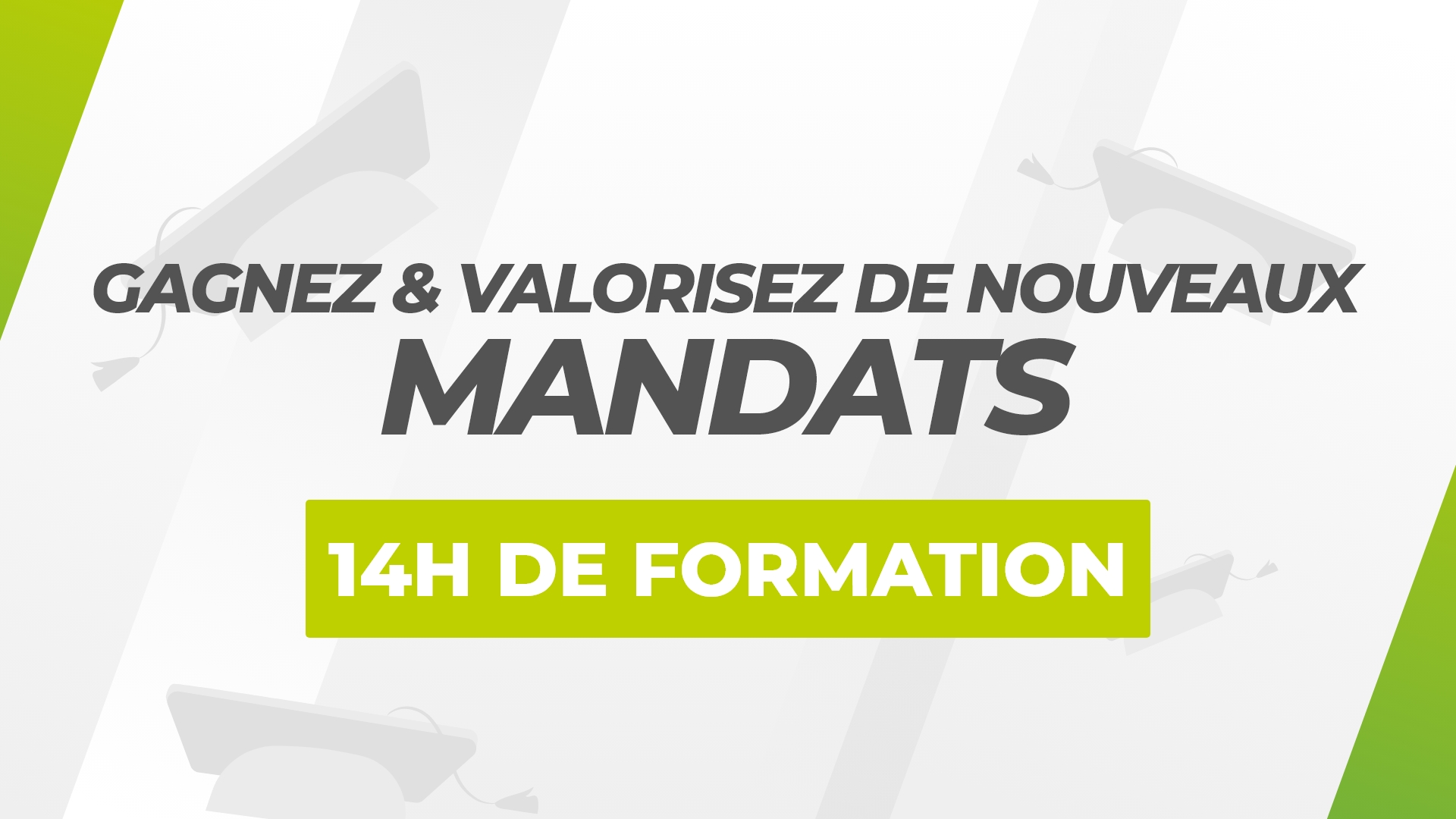 Gagnez et valorisez de nouveaux mandats