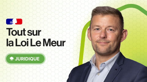 Loi Le Meur : comprendre les règles, capter les opportunités